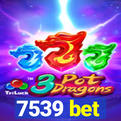 7539 bet